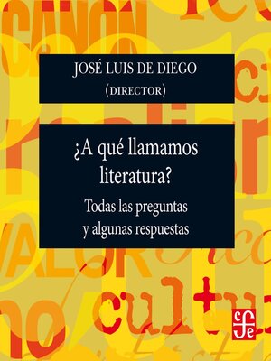 cover image of ¿A qué llamamos literatura?--Todas las preguntas y algunas respuestas